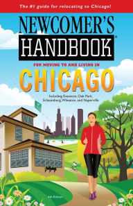 Title: Newcomer's Handbook for Moving to and Living in Chicago: Including Evanston, Oak Park, Schaumburg, Wheaton and Naperville, Author: Eileen Meslar