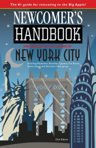 Title: Newcomer's Handbook for Moving to and Living in New York City: Including Manhattan, Brooklyn, Queens, The Bronx, Staten Island, and Northern New Jersey, Author: Julie Schwietert Collazo