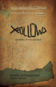 Title: Follow: Learning to Follow Jesus, Author: Daniel McNaughton