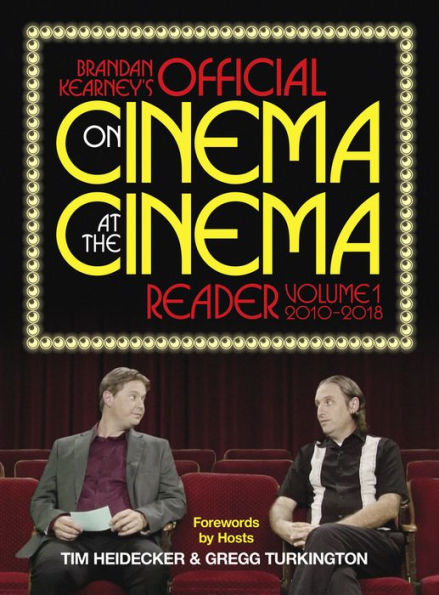 Brandan Kearney's Official On Cinema At the Cinema Reader: Volume One: 2010-2018