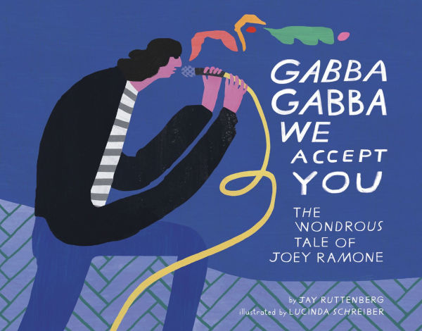 Gabba Gabba We Accept You: The Wondrous Tale of Joey Ramone