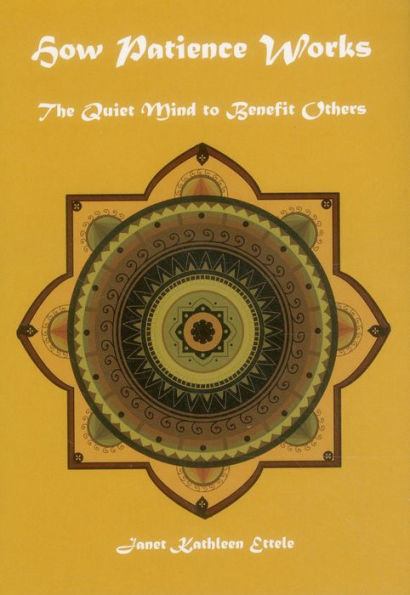 How Patience Works: The Quiet Mind To Benefit Others