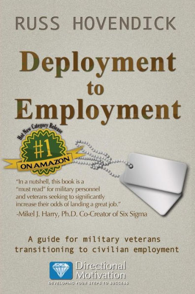 Deployment to Employment: A Guide for Military Veterans Transitioning Civilian Employment