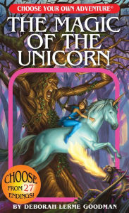 Title: The Magic of the Unicorn (Choose Your Own Adventure), Author: Deborah Lerme Goodman