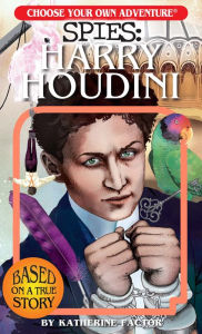 Title: Harry Houdini (Choose Your Own Adventure: Spies), Author: Katherine Factor