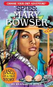 Free textbook downloads for ipad Spies: Mary Bowser English version  by Kyandreia Jones 9781937133399