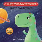Space and Beyond: Your First Choose Your Own Adventure