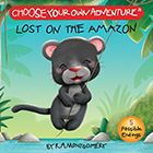 Title: Lost on the Amazon: Your First Choose Your Own Adventure, Author: R. A. Montgomery