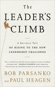 Title: The Leader's Climb: A Business Tale of Rising to the New Leadership Challenge, Author: Bob Parsanko