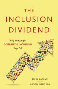 Title: The Inclusion Dividend: Why Investing in Diversity and Inclusion Pays Off, Author: Mason Donovan