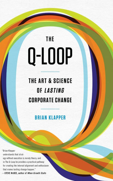 Q-Loop: The Art & Science of Lasting Corporate Change