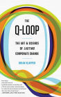 Q-Loop: The Art & Science of Lasting Corporate Change