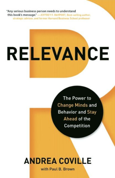 Relevance: the Power to Change Minds and Behavior Stay Ahead of Competition