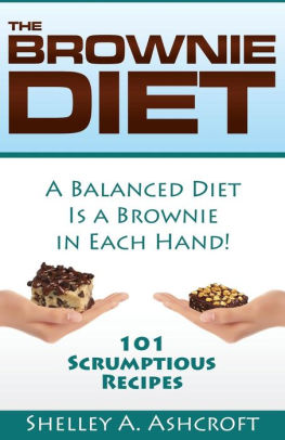 The Brownie Diet: 101 Scumptious Recipes