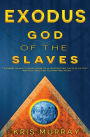Exodus: God of the Slaves