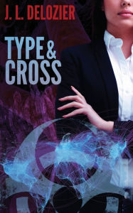 Title: Type and Cross, Author: J. L. Delozier