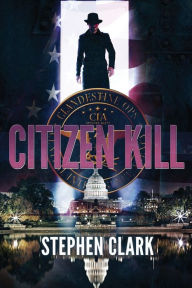 Title: Citizen Kill, Author: Stephen Clark