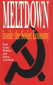 Title: Meltdown: Inside the Soviet Economy, Author: Paul Craig Roberts