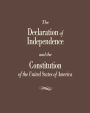 The Declaration of Independence and the Constitution of the United States