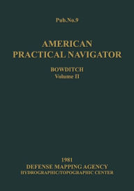 Title: American Practical Navigator Volume 2 1981 Edition, Author: Nathaniel Bowditch