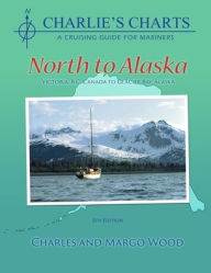 Title: CHARLIE'S CHARTS: NORTH TO ALASKA, Author: CHARLES WOOD
