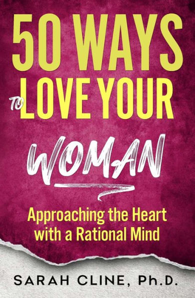 50 Ways to Love Your Woman: Approaching the Heart With a Rational Mind