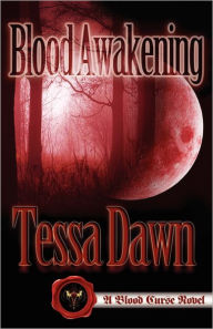 Title: Blood Awakening, Author: Tessa Dawn