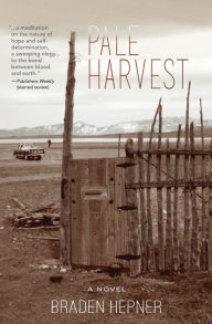 Title: Pale Harvest, Author: Braden Hepner