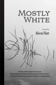 Title: Mostly White, Author: Alison Hart