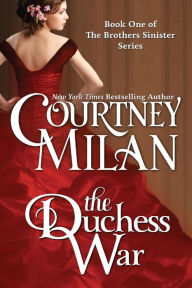 Title: The Duchess War (Brothers Sinister Series #1), Author: Courtney Milan