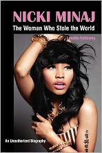 Title: NICKI MINAJ: The Woman Who Stole the World, Author: Lynette Holloway