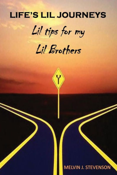 Life's Lil Journeys: Lil Tips for My Lil Brothers