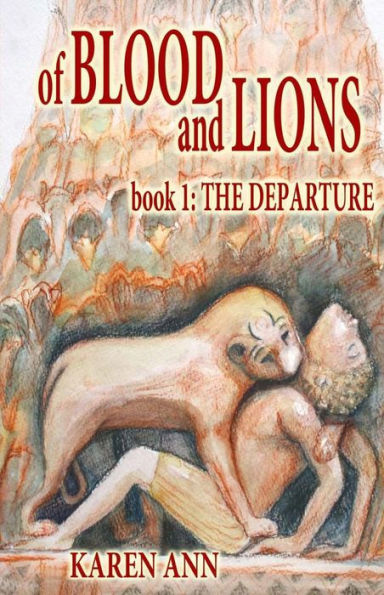 Of Blood and Lions: Book One: The Departure