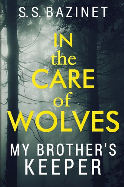 In the Care of Wolves: My Brother's Keeper