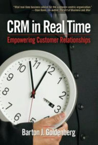 Title: CRM in Real Time: Empowering Customer Relationships, Author: Barton J. Goldenberg