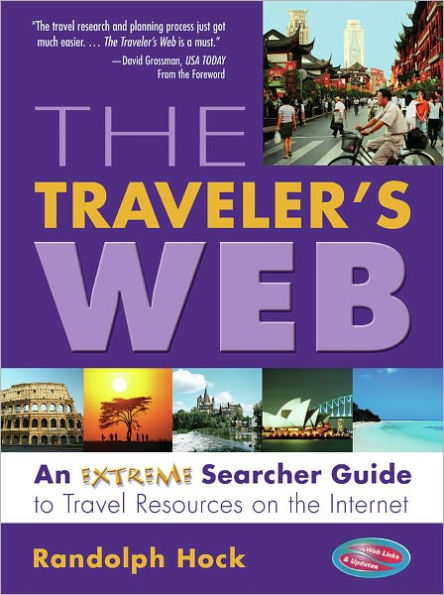 The Traveler's Web: An Extreme Searcher Guide to Travel Resources on the Internet