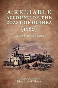 Title: A Reliable Account of the Coast of Guinea (1760), Author: Ludewig Ferdinand Romer