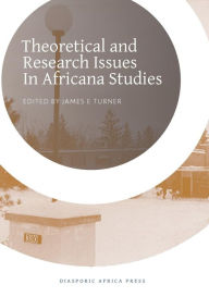 Title: Theoretical and Research Issues in Africana Studies, Author: James E Turner