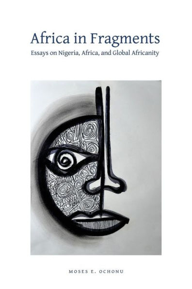Africa in Fragments: Essays on Nigeria, Africa, and Global Africanity