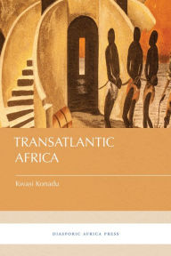 Title: Transatlantic Africa, Author: Kwasi Konadu