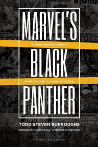 Title: Marvel's Black Panther: A Comic Book Biography, From Stan Lee to Ta-Nehisi Coates, Author: Todd Steven Burroughs