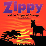 Title: Zippy and the Stripes of Courage, Author: Candida Sullivan