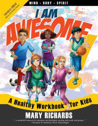 Title: I Am Awesome! A Healthy Workbook for Kids (B&W Interior), Author: Mary Richards