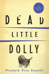 Title: Dead Little Dolly, Author: Elizabeth Kane Buzzelli