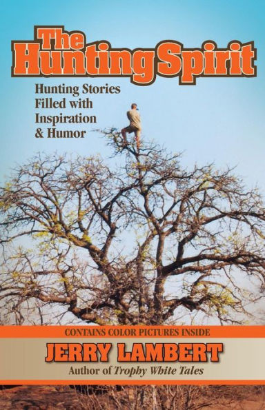 The Hunting Spirit: Stories Filled with Inspiration & Humor