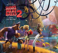 Title: The Art of Cloudy with a Chance of Meatballs 2: The Official Behind-the-Scenes Companion to the Film, Author: Tracey Miller-Zarneke