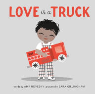 Title: Love Is a Truck, Author: Amy Novesky