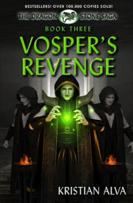 Title: Vosper's Revenge: Book Three of the Dragon Stone Saga, Author: Kristian Alva