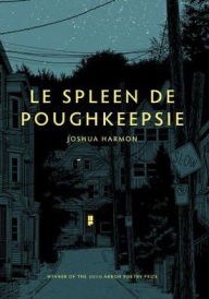 Title: Le Spleen de Poughkeepsie, Author: Joshua Harmon