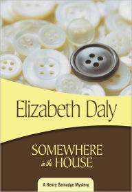 Title: Somewhere in the House, Author: Elizabeth Daly